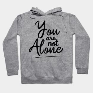 'You Are Not Alone' Cancer Awareness Shirt Hoodie